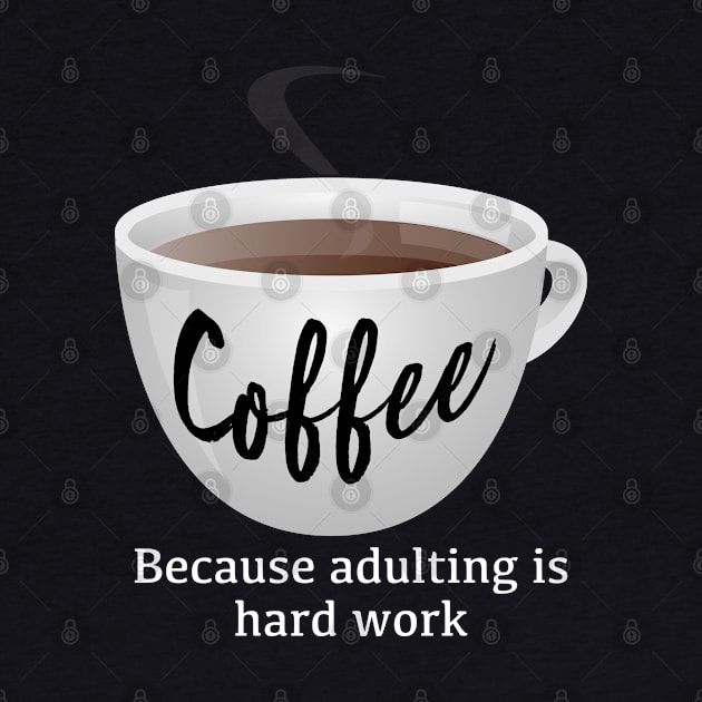 Coffee + Adulting by triggerleo